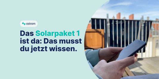Das Solarpaket I ist da: Das ändert sich jetzt